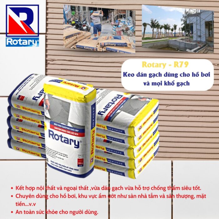 Keo Dán Gạch ROTARY R79 – Keo Dán Gạch Siêu Kết Dính, Chống Thấm Cho Gạch Siêu Lớn & Đá Tự Nhiên (Dành cho công trình cao cấp, chịu lực và môi trường khắc nghiệt)