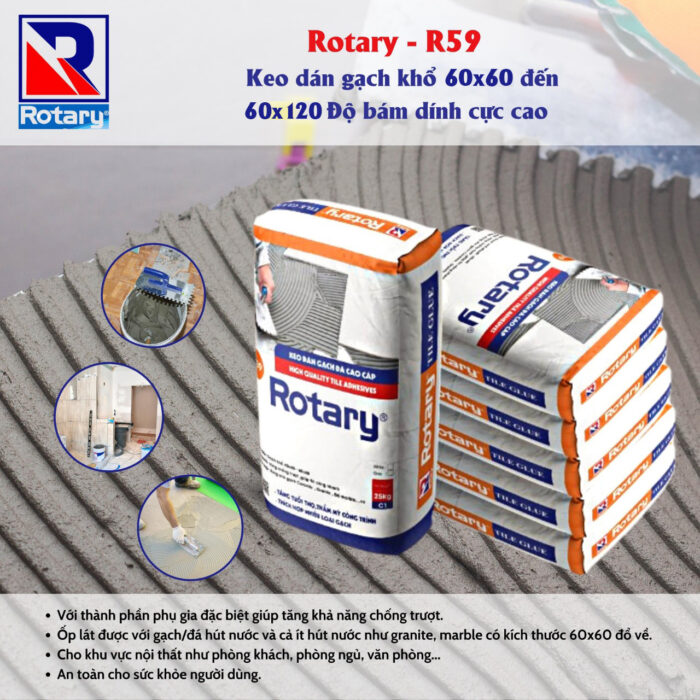 Keo Dán Gạch ROTARY R59 – Keo Dán Gạch Đa Năng Tiêu Chuẩn (Dành cho gạch ceramic, porcelain, granite, ứng dụng nội ngoại thất)