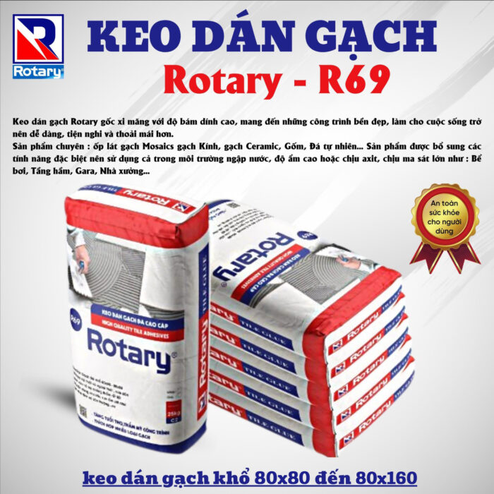 Keo Dán Gạch ROTARY R69 – Keo Dán Gạch Cao Cấp Cho Gạch Khổ Lớn (Chống trượt – Bám dính mạnh – Phù hợp ngoại thất) - Hình ảnh 3